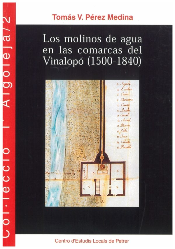 Los molinos de agua en las comarcas del Vinalopó (1500-1840)